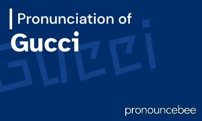 how to pronounce gucci brand|gucci perfume pronunciation.